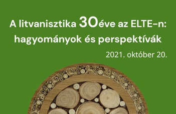 A litvanisztika 30 éve az ELTE-n: hagyományok és perspektívák